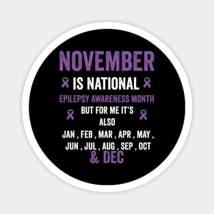 November is national epilepsy awareness month but for me - epilepsy support Magnet